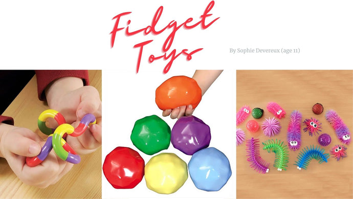 My Favourite Fidget Toys  by Sophie Devereux (age 11)